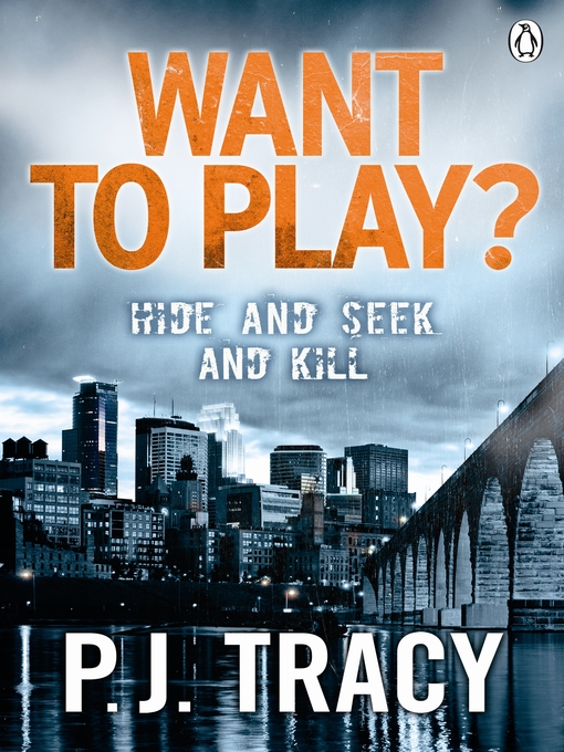 Title details for Want to Play? by P. J. Tracy - Available